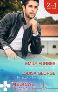 Book Cover for A Kiss to Melt Her Heart by Emily Forbes, Louisa George