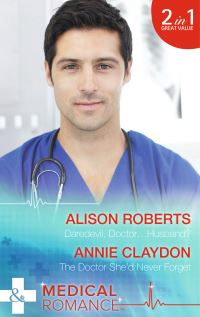 Book Cover for Daredevil, Doctor ... Husband? by Alison Roberts, Annie Claydon