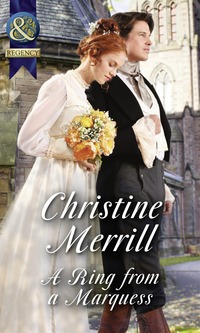 Book Cover for A Ring from a Marquess by Christine Merrill
