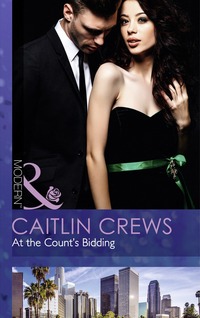 Book Cover for At the Count's Bidding by Caitlin Crews
