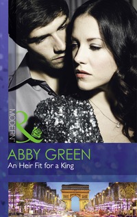 Book Cover for An Heir Fit for a King by Abby Green