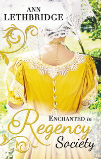 Book Cover for Enchanted in Regency Society by Ann Lethbridge, Ann Lethbridge