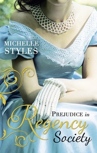 Book Cover for Prejudice in Regency Society by Michelle Styles, Michelle Styles