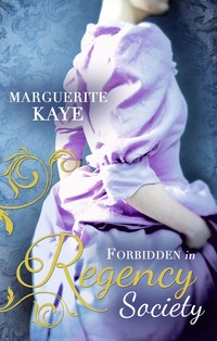 Book Cover for Forbidden in Regency Society by Marguerite Kaye, Marguerite Kaye