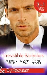 Book Cover for Irresistible Bachelors by Christina Hollis, Maggie Cox, Helen Brooks