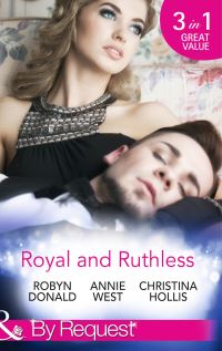 Book Cover for Royal and Ruthless by Robyn Donald, Annie West, Christina Hollis