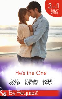 Book Cover for He's the One by Cara Colter, Barbara Hannay, Jackie Braun