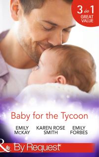 Book Cover for Baby for the Tycoon by Emily McKay, Karen Rose Smith, Emily Forbes