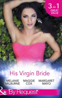 Book Cover for His Virgin Bride by Melanie Milburne, Maggie Cox, Margaret Mayo