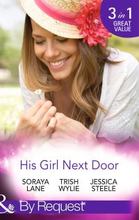 Book Cover for His Girl Next Door by Soraya Lane, Trish Wylie, Jessica Steele