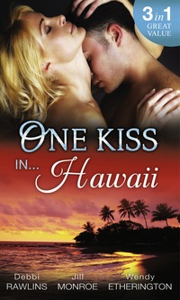 Book Cover for One Kiss in ... Hawaii by Debbi Rawlins, Jill Monroe, Wendy Etherington