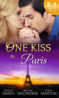 Book Cover for One Kiss in ... Paris by Robyn Grady, Myrna Mackenzie, Dana Marton