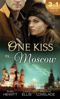 Book Cover for One Kiss in ... Moscow by Kate Hewitt, Lynn Raye Harris, Merline Lovelace