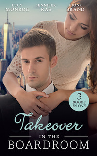 Book Cover for Takeover in the Boardroom by Lucy Monroe, Jennifer Rae, Fiona Brand
