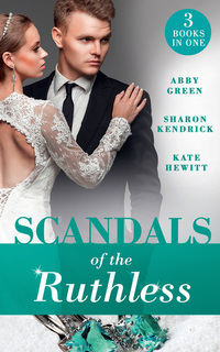 Book Cover for Scandals of the Ruthless by Abby Green, Kate Hewitt, Sharon Kendrick