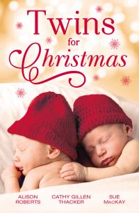 Book Cover for Twins for Christmas by Alison Roberts, Cathy Gillen Thacker, Sue MacKay