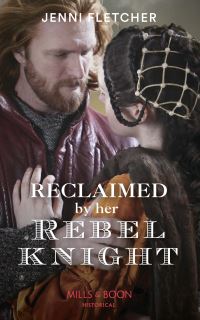 Book Cover for Reclaimed by Her Rebel Knight by Jenni Fletcher