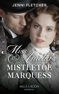 Book Cover for Miss Amelia's Mistletoe Marquess by Jenni Fletcher