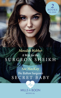 Book Cover for A Wife for the Surgeon Sheikh by Meredith Webber, Sue MacKay