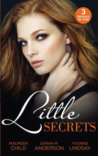 Book Cover for Little Secrets by Maureen Child, Sarah M Anderson, Yvonne Lindsay
