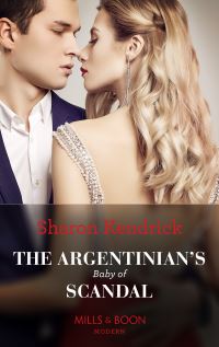 Book Cover for The Argentinian's Baby of Scandal by Sharon Kendrick