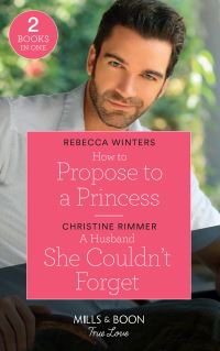 Book Cover for How to Propose to a Princess by Rebecca Winters, Christine Rimmer