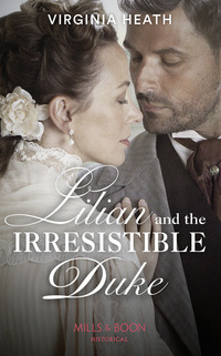 Book Cover for Lilian and the Irresistible Duke by Virginia Heath