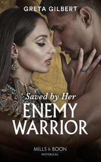 Book Cover for Saved by Her Enemy Warrior by Greta Gilbert
