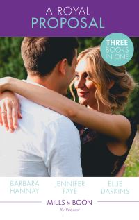 Book Cover for A Royal Proposal by Barbara Hannay, Jennifer Faye, Ellie Darkins