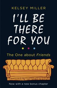 Book Cover for I'll Be There for You by Kelsey Miller