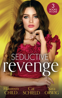 Book Cover for Seductive Revenge by Maureen Child, Cat Schield, Sara Orwig