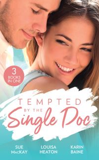 Book Cover for Tempted by the Single Doc by Sue MacKay, Louisa Heaton, Karin Baine