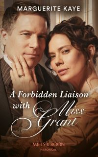Book Cover for A Forbidden Liaison With Miss Grant by Marguerite Kaye