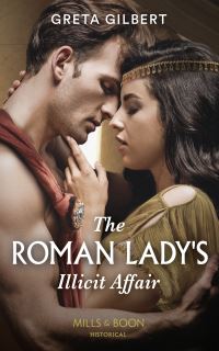 Book Cover for The Roman Lady's Illicit Affair by Greta Gilbert