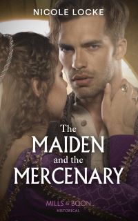 Book Cover for The Maiden and the Mercenary by Nicole Locke