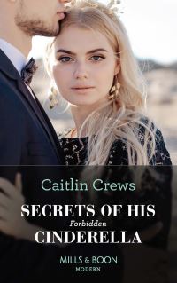 Book Cover for Secrets of His Forbidden Cinderella by Caitlin Crews