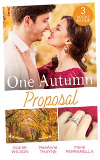 Book Cover for One Autumn Proposal by Scarlet Wilson, RaeAnne Thayne, Marie Ferrarella