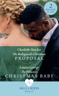 Book Cover for The Bodyguard's Christmas Proposal by Charlotte Hawkes, Louisa George