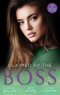 Book Cover for Claimed by the Boss by Barbara Wallace, Jennie Adams, Katrina Cudmore