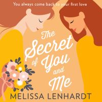 Book Cover for The Secret Of You And Me by Melissa Lenhardt