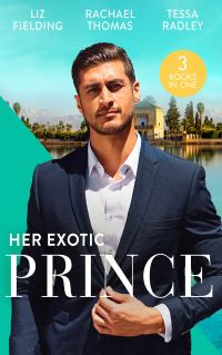 Book Cover for Her Exotic Prince by Tessa Radley, Rachael Thomas,  Tessa Radley
