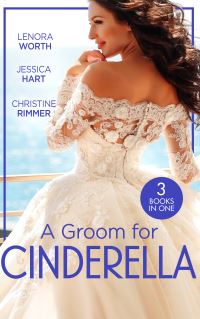 Book Cover for A Groom for Cinderella by Lenora Worth, Jessica Hart, Christine Rimmer