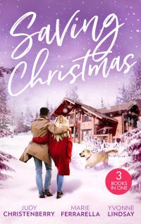Book Cover for Saving Christmas by Helen Lacey, Marie Ferrarella, Yvonne Lindsay