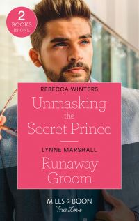 Book Cover for Unmasking the Secret Prince by Rebecca Winters, Lynne Marshall