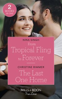 Book Cover for From Tropical Fling to Forever by Nina Singh, Christine Rimmer