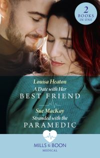 Book Cover for A Date With Her Best Friend by Louisa Heaton, Sue MacKay
