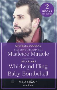 Book Cover for Reclusive Millionaire's Mistletoe Miracle by Michelle Douglas, Ally Blake