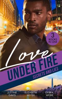 Book Cover for Love Under Fire by Justine Davis, Elizabeth Heiter, Debra Webb