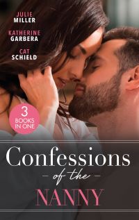 Book Cover for Confessions of the Nanny by Julie Miller, Katherine Garbera, Cat Schield