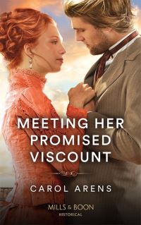 Book Cover for Meeting Her Promised Viscount by Carol Arens